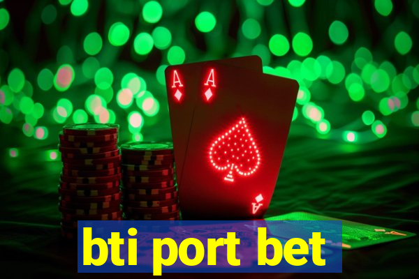 bti port bet